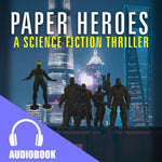 Paper Heroes: A Sci-fi Thriller