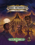 Cthulhu Mythos Sagas - Have You Found It? Act 1