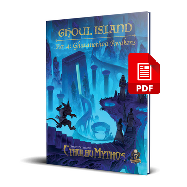 Cthulhu Mythos Sagas - Ghoul Island Act 4 (PDF)