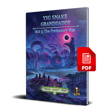 Cthulhu Mythos Sagas - Yig Snake Granddaddy Act 3 (PDF)